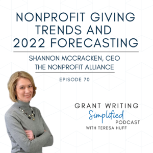 Nonprofit Giving Trends and What It Means for 2022 - Shannon McCracken, The Nonprofit Alliance - Grant Writing Simplified Podcast with Teresa Huff