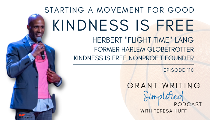 Let Your Life Be Characterized By Living With Kindness - Interview with Herb Lang - Grant Writing Simplified Teresa Huff, Episode 110