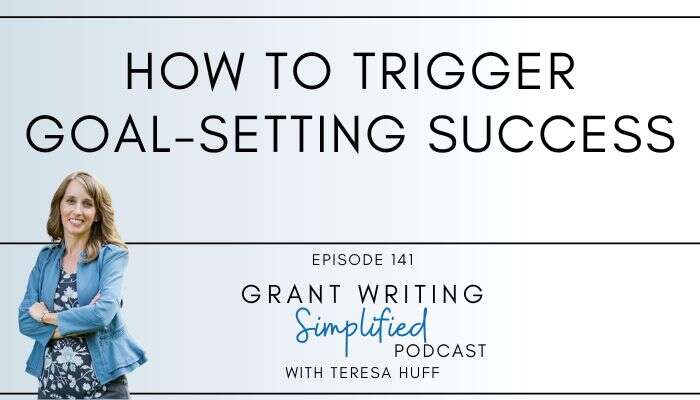 Mid-Year Goal Check: Assess Your Progress and Set Micro-Habits for Success, Grant Writing Simplified with Teresa Huff, Episode 141